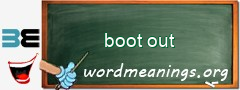 WordMeaning blackboard for boot out